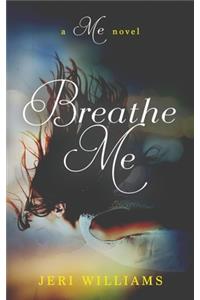 Breath Me