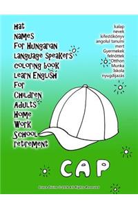 Hat Names for Hungarian Language Speakers Coloring Book Learn English for Children Adults Home Work School Retirement