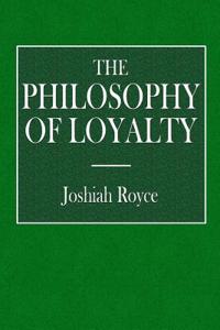 The Philosophy of Loyalty