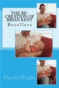 The Re-Creation of Brian Kent