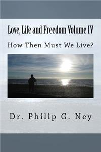 Love, Life and Freedom Volume IV