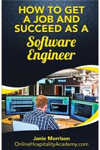 How to Get a Job and Succeed as a Software Engineer