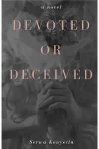 Devoted or Deceived