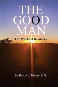 Good Man: The World of Recovery