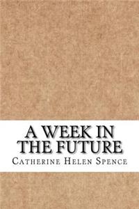 A Week in the Future