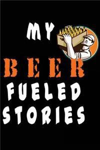 My Beer Fueled Stories
