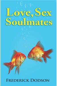 Love, Sex and Soulmates