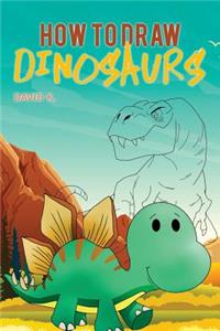 How to Draw Dinosaurs: The Step-By-Step Dinosaur Drawing Book