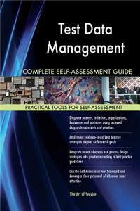 Test Data Management Complete Self-Assessment Guide