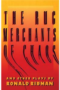 The Rug Merchants of Chaos and other plays