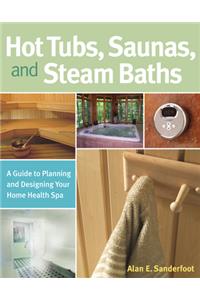 Hot Tubs, Saunas, and Steam Baths