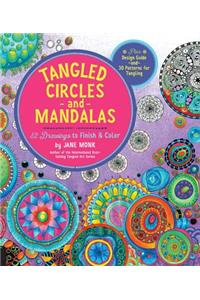 Tangled Circles and Mandalas: 52 Drawings to Finish and Color--Plus Design Guide and 30 Patterns for Tangling