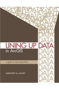 Lining Up Data in ArcGIS: A Guide to Map Projections