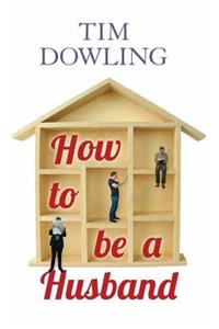 How to Be a Husband