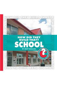 How Did They Build That? School