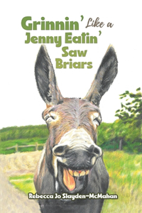 Grinnin’ Like a Jenny Eatin’ Saw Briars