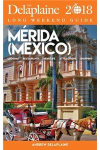 Merida (Mexico) - The Delaplaine 2018 Long Weekend Guide