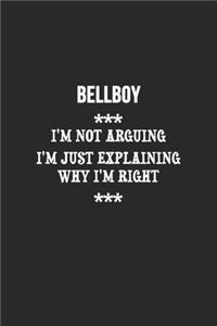 I'm Not Arguing I'm Just Explaining Why I'm Right Bellboy Notebook
