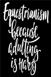 Equestrianism Because Adulting Is Hard