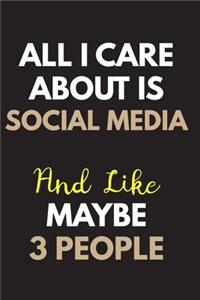 All I care about is Social media Notebook / Journal 6x9 Ruled Lined 120 Pages: for Social media Lover 6x9 notebook / journal 120 pages for daybook log workbook exercise design notes ideas memorie, blueprint, goals. Degree Stude