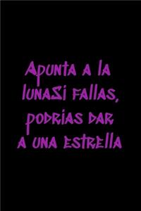 Apunta a la lunaSi fallas, podrías dar a una estrella