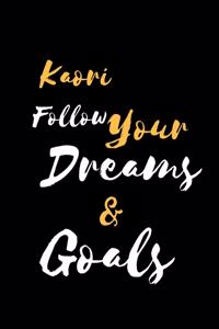 Kaori Follow Your Dreams & Goals