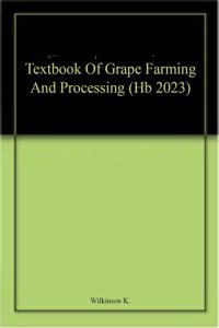 Textbook Of Grape Farming And Processing (Hb 2023)