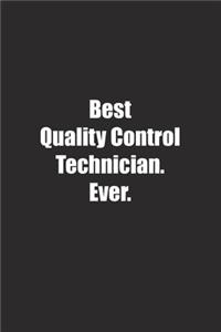 Best Quality Control Technician. Ever.