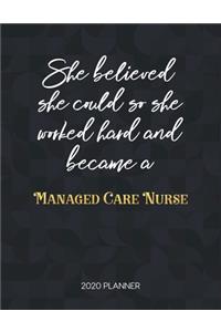 She Believed She Could So She Worked Hard And Became A Managed Care Nurse