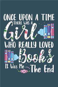 Once upon a time there was a girl who really loved books