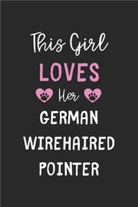 This Girl Loves Her German Wirehaired Pointer