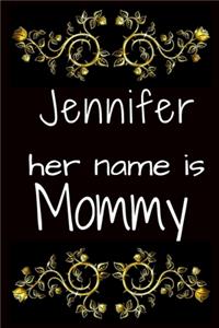 Jennifer her name is Mommy