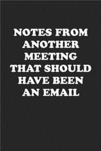 Notes from Another Meeting That Should Have Been an Email