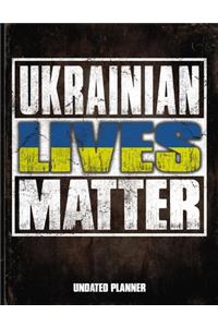 Ukrainian Lives Matter Undated Planner