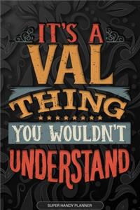 Its A Val Thing You Wouldnt Understand