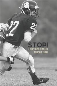 Stop! I Don't Have Time for Bullshit Today