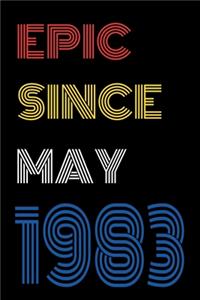 Epic Since May 1983 Notebook Birthday Gift For Women/Men/Boss/Coworkers/Colleagues/Students/Friends.