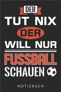 Der Tut Nix Der Will Nur Fußball Schauen