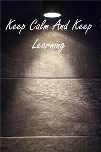 Keep Calm And Keep Learning