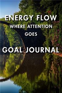 Energy Flow Where Attention Goes Goal Journal