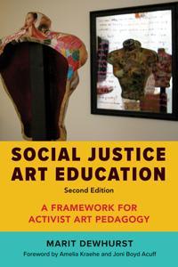 Social Justice Art Education, Second Edition