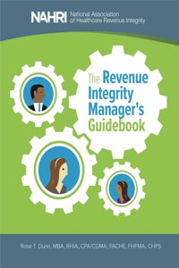 The Revenue Integrity Manager's Guidebook