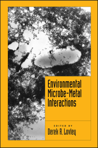 Environmental Microbe-Metal Interactions