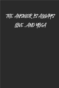 The Answere Is Always Love and Yoga