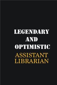 Legendary and Optimistic Assistant Librarian