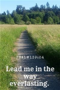 Lead Me in the Way Everlasting. Psalm 139