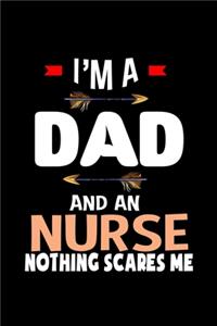 I'm a dad and an nurse nothing scares me