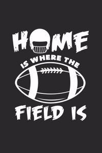 Home is where the field is