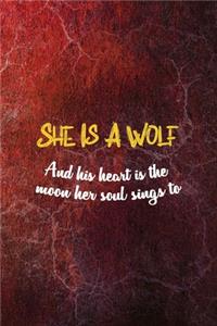 She Is A Wolf And His Heart Is The Moon Her Soul Sings to