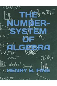 The Number-System of Algebra